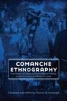 Thomas W. Kavanagh, Thomas W Kavanagh, Thomas W. Kavanagh - Comanche Ethnography