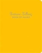 A. M. McCloud, Andrea Mccloud, Jennifer Sly - Fortune-Telling Book of Names