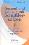Vistara H. Haiduk - Gesund und schlank mit Schüsslersalzen