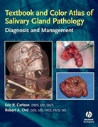 Eri Carlson, Eric Carlson, Eric Ord Carlson, Eric R. Carlson, CARLSON ERIC ORD ROBERT, Robert Ord... - Textbook and Color Atlas of Salivary Gland Pathology
