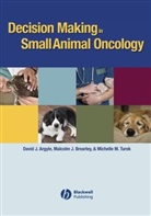 David J. Argyle, David J. Brearley Argyle, Dj Argyle, ARGYLE DAVID J BREARLEY MALCOLM, Malcolm J. Brearley, Michelle M. Turek... - Decision Making in Small Animal Oncology