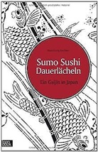 Hans G Kaethner, Hans-G Kaethner, Hans-Georg Kaethner - Sumo Sushi Dauerlächeln