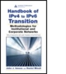 John J. Amoss, John J. (Alcatel-Lucent Amoss, John J. Minoli Amoss, Amoss John J., Daniel Minoli - Handbook of Ipv4 to Ipv6 Transition