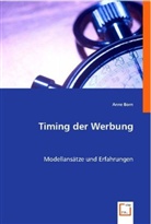 Anne Born, Anne Born - Timing der Werbung