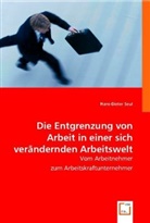 Hans-Dieter Seul - Die Entgrenzung von Arbeit in einer sich verändernden Arbeitswelt