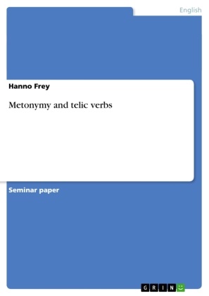 Hanno Frey - Metonymy and telic verbs