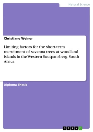 Christiane Weiner - Limiting factors for the short-term recruitment of savanna trees at woodland islands in the Western Soutpansberg, South Africa