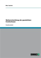Marc Tauchen - Weiterentwicklung der gesetzlichen Krankenkasse