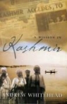 Andrew Whitehead - Mission in Kashmir