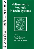 A. Boulton, Ralph Adams, Ralph N. Adams, Glen B Baker, Glen B Baker, Glen B. Baker... - Voltammetric Methods in Brain Systems