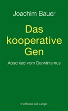 Joachim Bauer - Das kooperative Gen