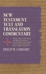 Philip Comfort, Philip W. Comfort, Philip W. Comfprt - New Testament Text & Translation Comment