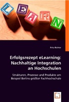 Fritz Richter - Erfolgsrezept eLearning: Nachhaltige Integration an Hochschulen