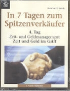 Bernhard P. Wirth - In 7 Tagen zum Spitzenverkäufer, Cassetten: 4. Tag, Zeitmanagement und Geldmanagement, 1 Cassette