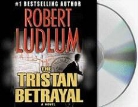 Robert Ludlum, Robert/ Michael Ludlum, Paul Michael - The Tristan Betrayal