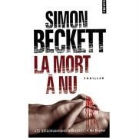 Simon Beckett, Simon (1968-....) Beckett, BECKETT SIMON, Isabelle Maillet, Simon Beckett - La mort à nu