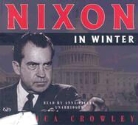 Monica Crowley, Anna Fields - Nixon in Winter (Audio book)