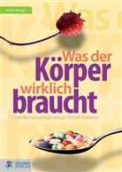 Markus Minoggio - Was der Körper wirklich braucht ...