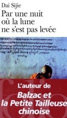 Sijie Dai, Dai Sijie, Dai Sijie - Par une nuit où la lune ne s'est pas levée