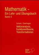 Theo Overhagen, Rainer Schark - Mathematik - Bd.4: Vektoranalysis, Funktionentheorie, Transformationen