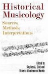 Stephen A. Crist, Stephen A. Crist, Roberta Montemorra Marvin - Historical Musicology - Sources, Methods, Interpretations