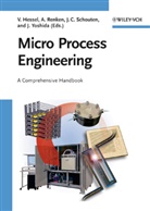 Volker Hessel, Albert Renken, Jaap C. Schouten, Jun-Ichi Yoshida, Jaap C Schouten et al, Volker Hessel... - Micro Process Engineering, 3 vols.