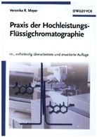 Veronika R Meyer, Veronika R. Meyer - Praxis Der Hochleistungs-Flussigchromatographie
