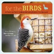 Geni Krolick, Anne Schmauss, Anne Schmauss Schmauss, Mary Schmauss - For the Birds - A Month-By-Month Guide to Attracting Birds to Your Backyard