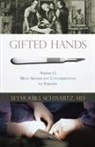 Seymour I Schwartz, Seymour I. Schwartz - Gifted Hands
