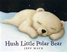 Jeff Mack, Jeff Mack - Hush Little Polar Bear