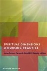 Verna Benner (EDT)/ Koenig Carson, Verna Benner Carson, Harold G Koenig, Harold G. Koenig, Harold George Koenig - Spiritual Dimensions of Nursing Practice