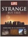 Editors of LIFE, The Editors Of Life, Life Magazine - Strange but True