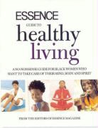 Essence Magazine (EDT), Angela Burt-Murray - Essence Guide to Healthy Living