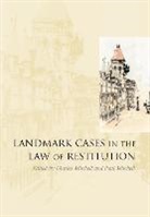 C Mitchell, Charles Mitchell, Charles Mitchell Mitchell, Paul Mitchell, Charles Mitchell, Paul Mitchell - Landmark Cases in the Law of Restitution