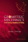 Darryl D Holm, Darryl D (Imperial College London Holm, Darryl D. Holm - Geometric Mechanics - Part Ii: Rotating, Translating and Rolling