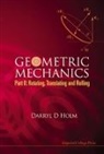 Darryl D Holm, Darryl D. Holm, Holm Darryl D - Geometric Mechanics