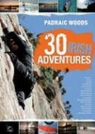 Padraic Woods - 30 Irish Adventures