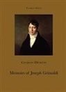 Dickens Charles, Charles Dickens, Charles (Author) Dickens, Cedar Paul - Memoirs of Joseph Grimaldi