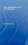 SEYMOUR, David Seymour, David (University of Lancaster Seymour, Seymour David - Law, Antisemitism and the Holocaust