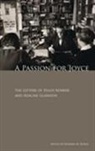 Adaline Glasheen, Hugh Kenner, Edward M. Burns - A Passion for Joyce: The Letters of Hugh Kenner & Adaline Glasheen