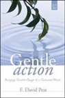 F David Peat, F. David Peat - Gentle Action