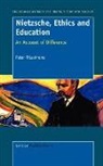 Peter Fitzsimons - Nietzsche, Ethics and Education: An Account of Difference