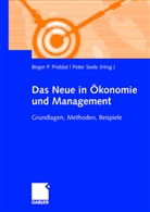 Birge P Priddat, Birger P Priddat, Birger P. Priddat, Seele, Seele, Peter Seele - Das Neue in Ökonomie und Management