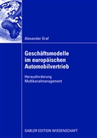 Alexander Graf, Alexander (Prof. Dr.) Graf - Geschäftsmodelle im europäischen Automobilvertrieb