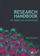 Hickson, M Hickson, Mary Hickson, Mary (Charing Cross Hospital) Hickson, HICKSON MARY - Research Handbook for Health Care Professionals