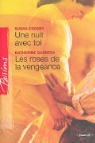 Susan Crosby, Katherine Garbera - Une nuit avec toi / Les roses de la vengeance