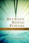 Asad, Asad-Ul Iqbal Latif - Between Rising Powers