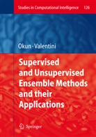 Ole Okun, Oleg Okun, Giorgio Valentini - Supervised and Unsupervised Ensemble Methods and their Applications