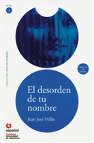 Juan J Millas, Juan J. Millás, Juan José Millás - Leer en español. El desorden de tu nombre /Mit Audio-CD