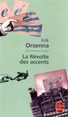 ERIK ORSENNA, Montse Bernal, E. Orsenna, Erik Orsenna, Érik Orsenna, Erik (1947-....) Orsenna... - La révolte des accents